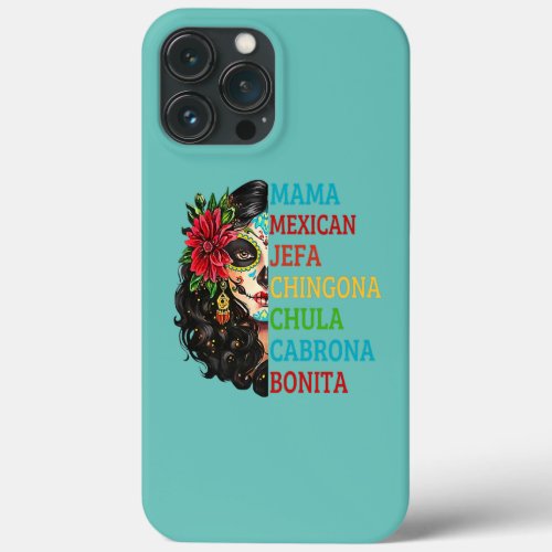 Womens Mama Mexican Jefa Chingona Chula Mamacita iPhone 13 Pro Max Case