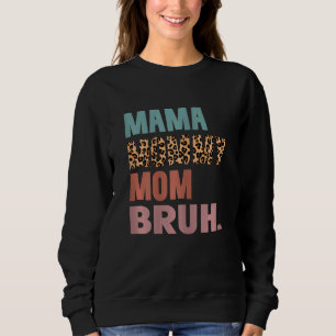 Womens Mama Mommy Mom Bruh Mommy And Me  Boy Mom L Sweatshirt