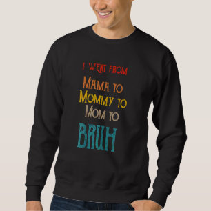 Womens Mama Mommy Mom Bruh Mothers Day For Mom Sweatshirt