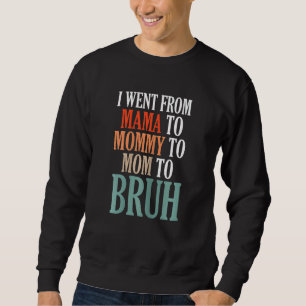 Womens Mama Mommy Mom Bruh Mothers Day For Mom Sweatshirt
