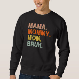 Womens Mama Mommy Mom Bruh Retro Mommy And Me Boy Sweatshirt