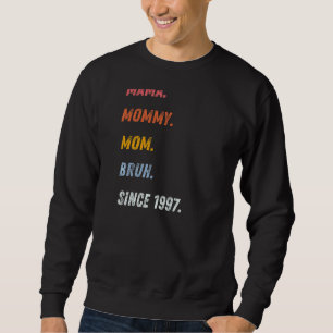 Womens Mama Mommy Mom Bruh Since 1997 Mother's Day Sweatshirt