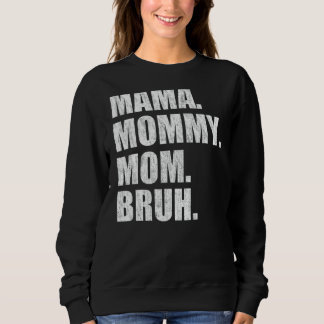 Womens Mama Mommy Mom Bruh V Neck Sweatshirt