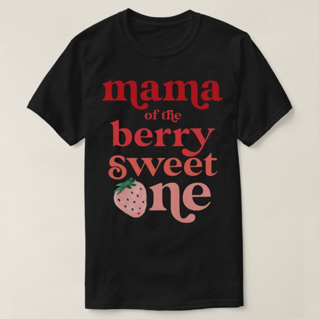 Womens Mama of the Berry Sweet One Strawberry Firs T-Shirt (Design Front)