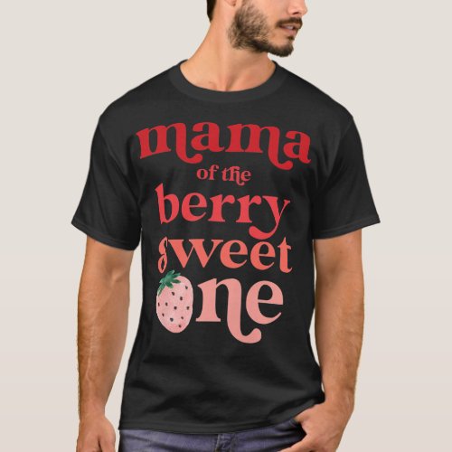 Womens Mama of the Berry Sweet One Strawberry Firs T_Shirt