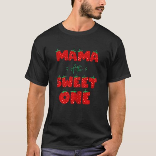 Womens Mama Of The Sweet One Strawberry Birthday B T_Shirt