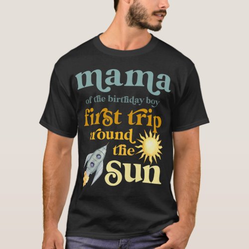 Womens Mama Outer Space 1st Birthday First Trip Ar T_Shirt