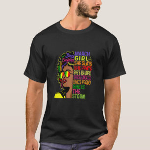 Womens March Birthday Girls March Girl She Slays T-Shirt