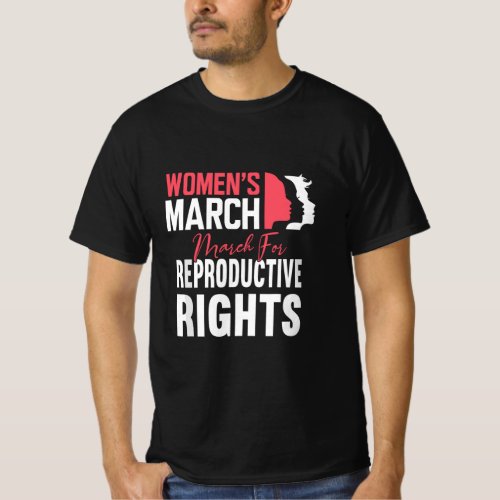 Womens March For Reproductive Rights Pro Choice F T_Shirt