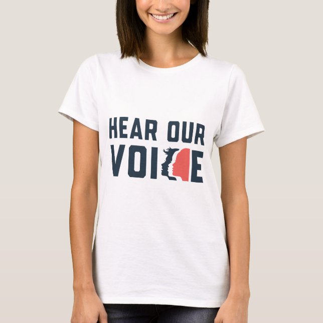 Women's march hear our voice T-Shirt (Front)