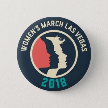 Women's March Las Vegas 2018 Button by WomensMarchNV at Zazzle