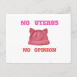 Women&#39;s March  No Uterus No Opinion Postcard at Zazzle