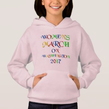 Women's March On Washington 2017 Hoodie by Kathys_Gallery at Zazzle