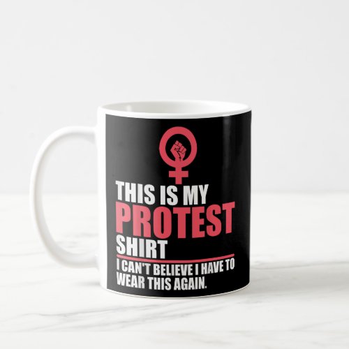 Womens March Reproductive Rights This is My Pro Coffee Mug