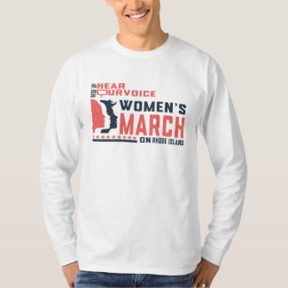Women's march Rise up Hear urvoice on Rhode island T-Shirt