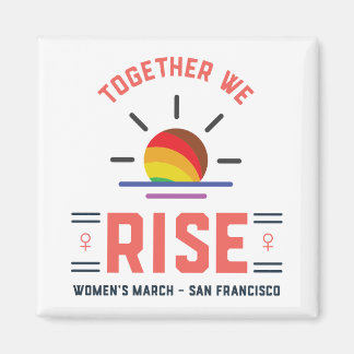 Women's March SF - Pride - Together We Rise Magnet