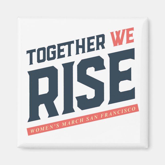 Women's March SF - Together We Rise Magnet (Front)