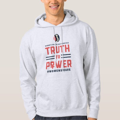 Womens March SF Truth to Power Hoodie