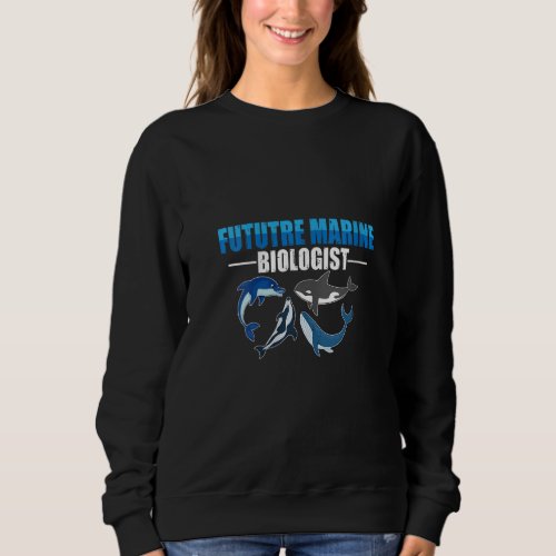 Womens Marine Biologists Whale Orca  Future Marine Sweatshirt