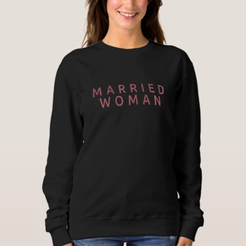 Womens Married Woman Wife  Wedding Marriage Couple Sweatshirt
