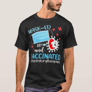 Womens Masked And Vaccinated Respiratory Therapist T-Shirt