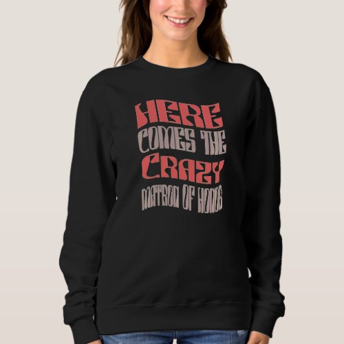 Womens  Matron of Honor Crazy Retro Matching Bache Sweatshirt