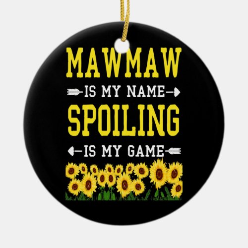 Womens Mawmaw is my game spoiling is my game Ceramic Ornament