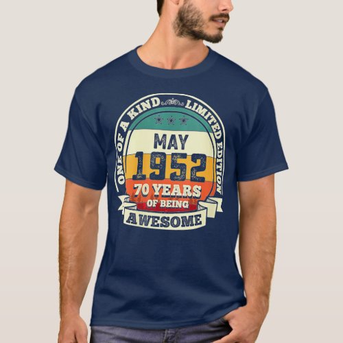 Womens May 1952 70th Birthday  70 Years Of Being A T_Shirt