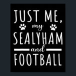 Womens Me My Sealyham And Football Mom Funny Dog L Poster<br><div class="desc">Womens Me My Sealyham And Football Mom Funny Dog Lover Humor</div>