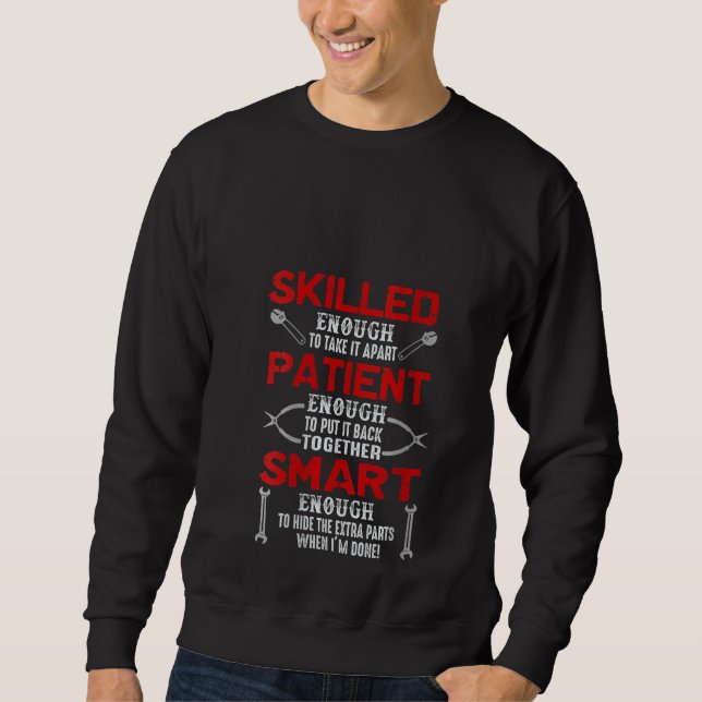 Womens Mechanic Skilled Patient Smart Enough To Hi Sweatshirt (Front)