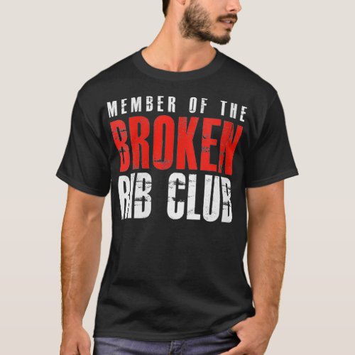 Womens Member Of The Broken Rib Club Injury Bone F T_Shirt