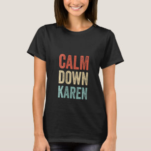Womens Meme Gag Retro Calm Down Karen Meme Sayi T-Shirt