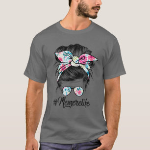 Womens Memere Life Messy Hair Bun Floral Women Mot T-Shirt