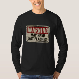 Womens Menopause Sarcastic Slogan May Have Hot Fla T-Shirt