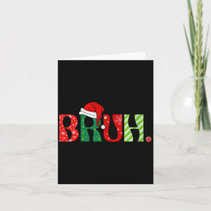 Womens Merry Christmas Bruh Santa Claus Snow Xmas Card