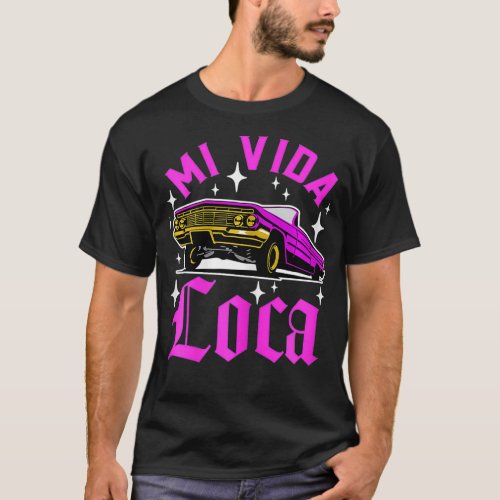Womens Mi Vida Loca Lowrider Chicana Latina  T_Shirt