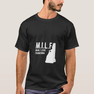 Womens MILF Man I love Franconia New Hampshire V N T-Shirt