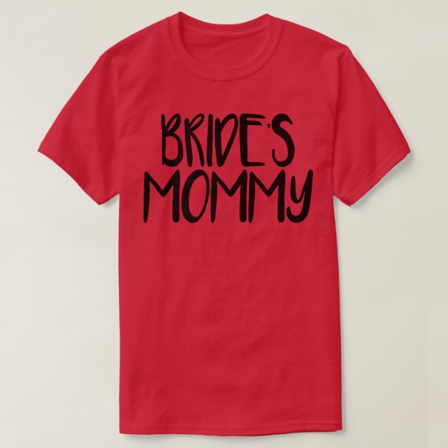Womens Minimal Funny Saying Bride's Mommy  T-Shirt (Design Front)