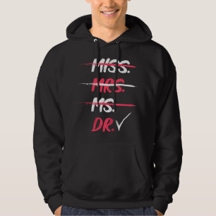 Womens Miss Mrs Ms Dr Doctorate Graduation Gift  Hoodie