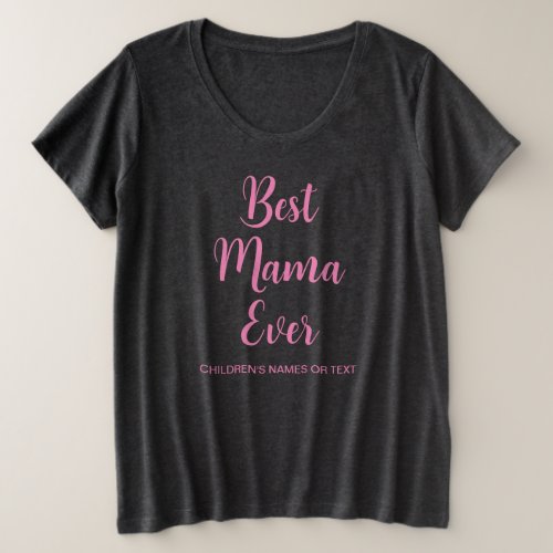 Womens Modern Elegant Script Trendy Best Mama Ever Plus Size T_Shirt