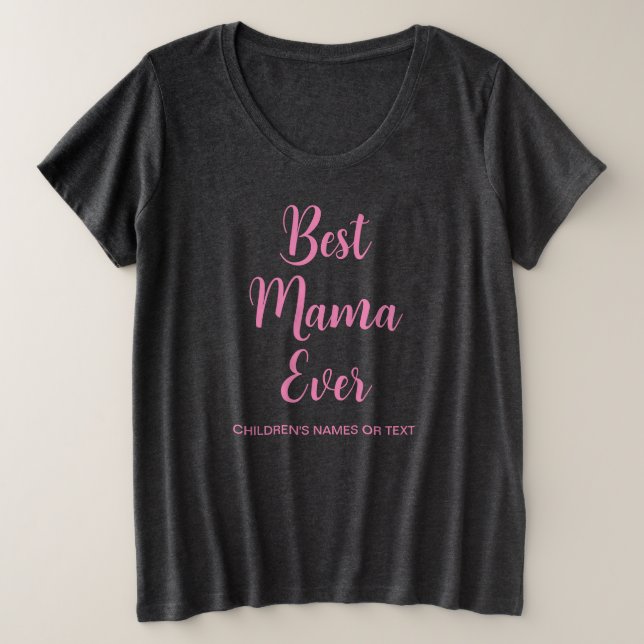 Womens Modern Elegant Script Trendy Best Mama Ever Plus Size T-Shirt (Design Front)