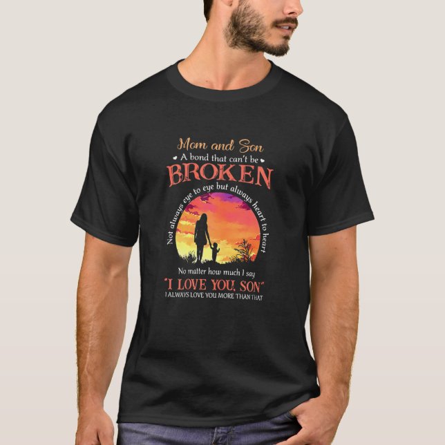 Womens Mom And Son A Bond That Cant Be Broken I Lo T-Shirt (Front)