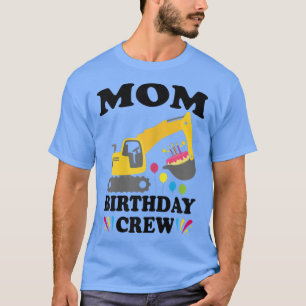 Womens Mom Birthday Crew Construction Truck Excava T-Shirt