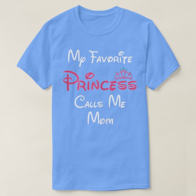 Womens Mom Gift My Favorite Princess Calls Me Mom  T-Shirt (Design Front)