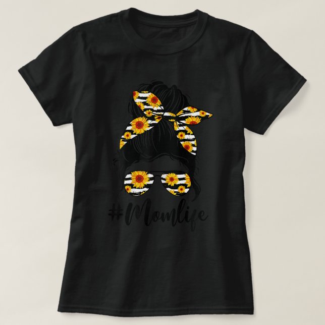 Womens Mom Life Gift Mom Life Sunflower Messy Bun  T-Shirt (Design Front)