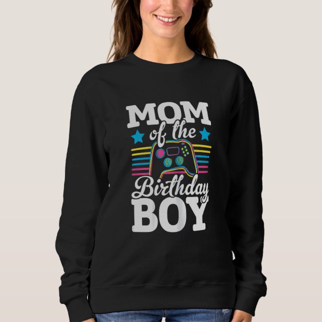 Womens Mom Of The Birthday Boy Video Game Player G Sweatshirt (Front)