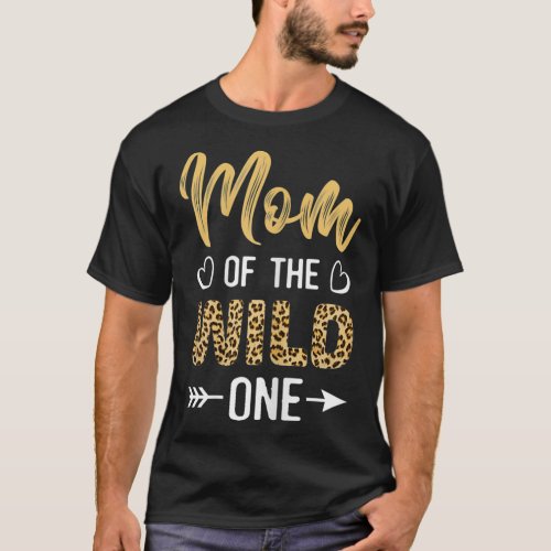 Womens Mom of the Wild One Toddler 1st Birthday Le T_Shirt