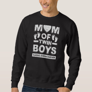Womens Mom Of Twin Boys Classic Overachiever Twin Sweatshirt
