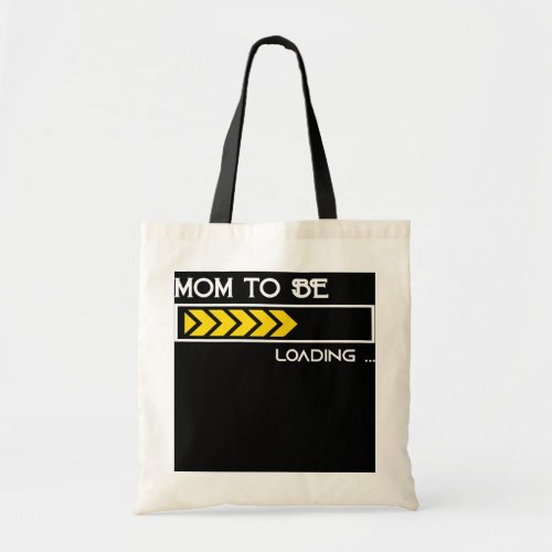 Womens Mom To Be Loading New Mom Pregnancy Tote Bag