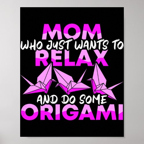Womens Mom who do some Origami Paper Folding Poster